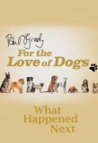 Poster for Paul O'Grady For the Love of Dogs: What Happened Next