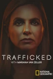Poster for Trafficked with Mariana van Zeller