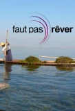 Poster for Faut pas rêver