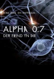 Poster for Alpha 0.7 - Der Feind in Dir