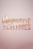Poster for Mamans et célèbres