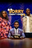 Poster for Sorry, I Didn't Know