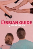 Poster for The Lesbian Guide to Straight Sex