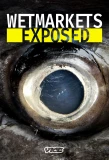 Poster for Wet Markets Exposed