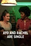 Poster for Ayo and Rachel Are Single