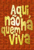 Poster for Aqui Não Há Quem Viva