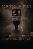 Poster for Forged in Fire: Cricket's Greatest Rivalry