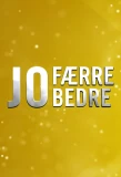 Poster for Jo færre jo bedre