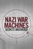 Poster for Nazi War Machines: Secrets Uncovered