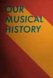 Poster for Our Musical History