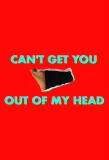 Poster for Can't Get You Out of My Head