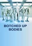 Poster for Botched Up Bodies