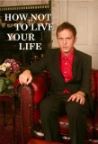 Poster for How Not to Live Your Life
