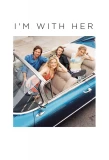 Poster for I'm with Her