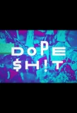 Poster for Dope $h!t