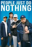 Poster for People Just Do Nothing