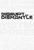 Poster for Disrupt & Dismantle