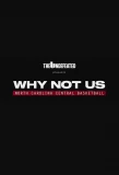 Poster for Why Not Us: North Carolina Central University Men's Basketball