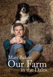 Poster for Matt Baker: Our Farm in the Dales
