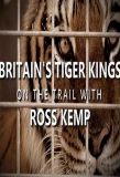 Poster for Britain's Tiger Kings - On the Trail with Ross Kemp