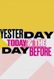 Poster for Yesterday, Today & The Day Before
