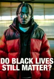 Poster for Do Black Lives Still Matter?