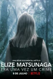 Poster for Elize Matsunaga: Era Uma Vez Um Crime