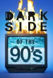 Poster for Dark Side of the '90s