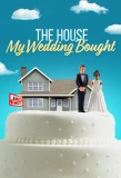 Poster for The House My Wedding Bought
