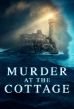 Poster for Murder at the Cottage: The Search for Justice for Sophie