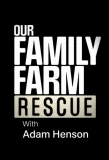 Poster for Our Family Farm Rescue with Adam Henson