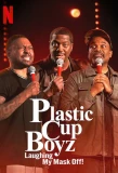 Poster for Plastic Cup Boyz: Laughing My Mask Off!