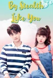 Poster for By Stealth Like You