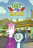 Poster for Take My Muffin