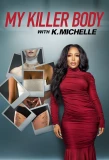 Poster for My Killer Body with K. Michelle