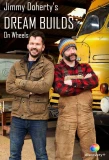 Poster for Jimmy Doherty's Dream Builds on Wheels