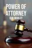 Poster for Power of Attorney: Don Worley