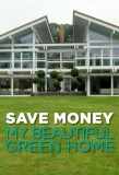 Poster for Save Money: My Beautiful Green Home