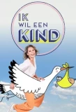 Poster for Ik Wil Een Kind