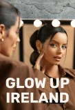 Poster for Glow Up Ireland