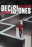 Poster for Decisiones: Unos Ganan, Otros Pierden