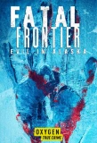 Poster for Fatal Frontier: Evil in Alaska