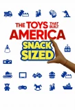 Poster for The Toys That Built America: Snack Sized