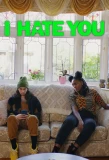 Poster for I Hate You
