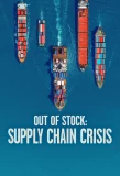 Poster for Out of Stock: Supply Chain Crisis