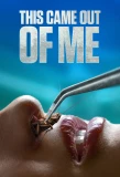 Poster for This Came Out of Me