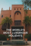 Poster for The World's Most Luxurious Holidays