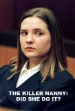 Poster for The Killer Nanny: Did She Do It?