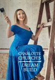Poster for Charlotte Church's Dream Build