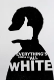 Poster for Everything's Gonna Be All White